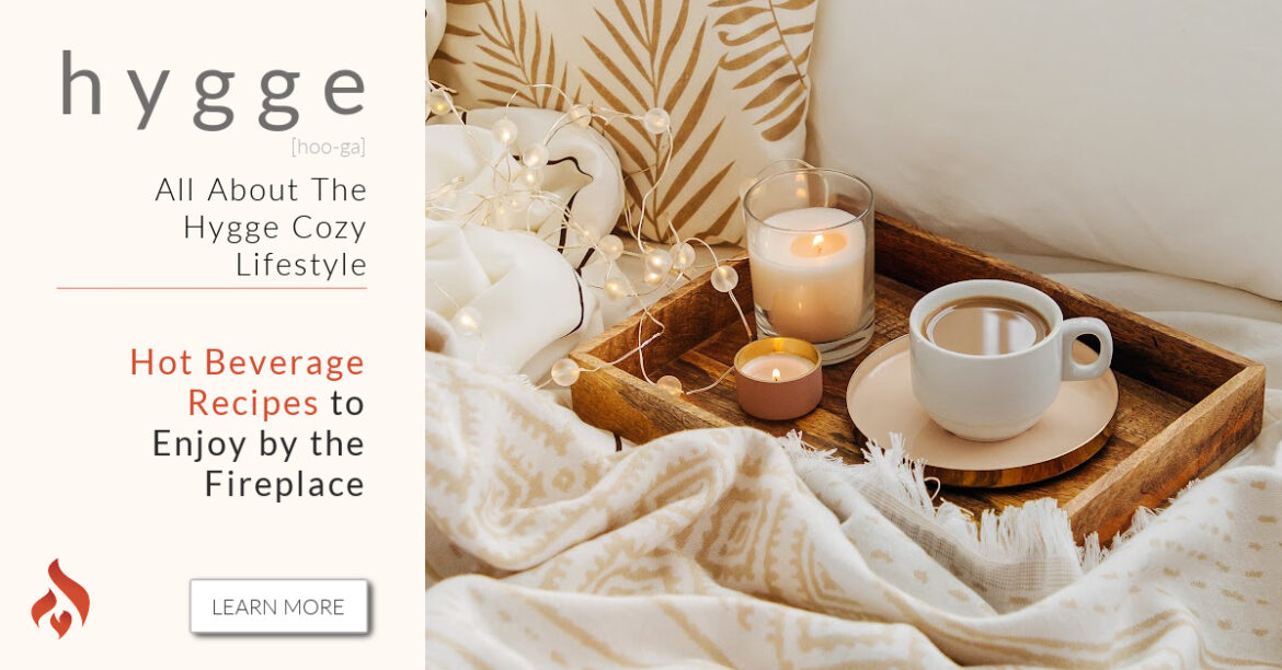 Hot Beverage Recipes to Enjoy by the Fireplace We Love Fire