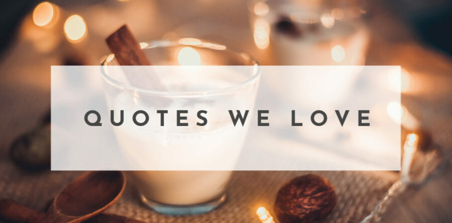 Quotes We Love